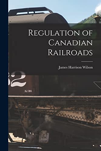 Beispielbild fr Regulation of Canadian Railroads [microform] zum Verkauf von GreatBookPrices