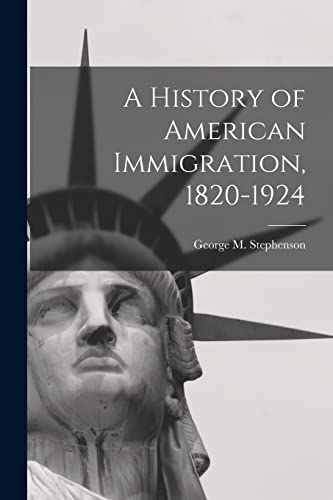 Stock image for A History of American Immigration, 1820-1924 for sale by GreatBookPrices