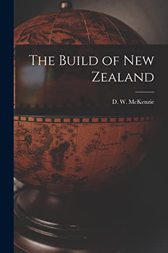 Beispielbild fr The Build of New Zealand zum Verkauf von THE SAINT BOOKSTORE