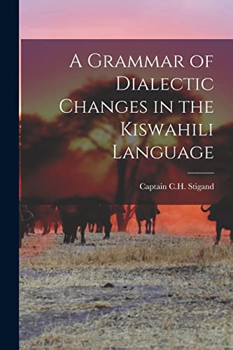 Imagen de archivo de A Grammar of Dialectic Changes in the Kiswahili Language a la venta por PBShop.store US