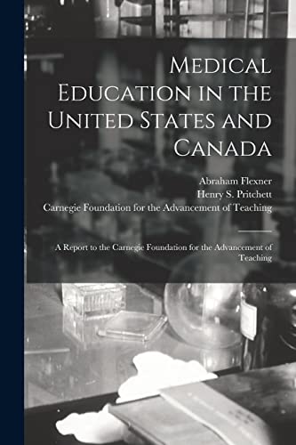 Imagen de archivo de Medical Education in the United States and Canada : a Report to the Carnegie Foundation for the Advancement of Teaching a la venta por GreatBookPrices