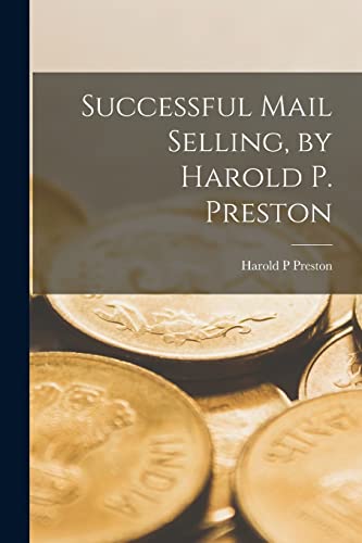 Stock image for Successful Mail Selling, by Harold P. Preston for sale by Lucky's Textbooks