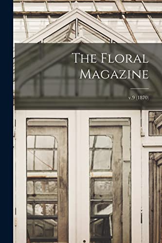 9781014593573: The Floral Magazine; v.9 (1870)