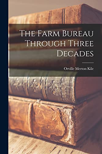 Stock image for The Farm Bureau Through Three Decades for sale by Lucky's Textbooks