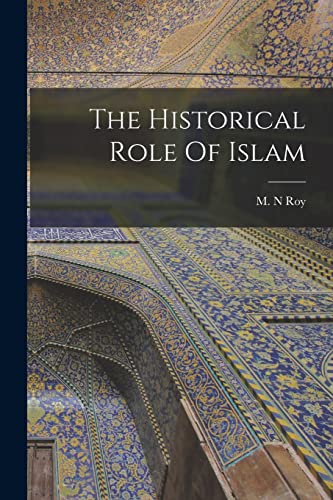 Beispielbild fr The Historical Role Of Islam zum Verkauf von GreatBookPrices