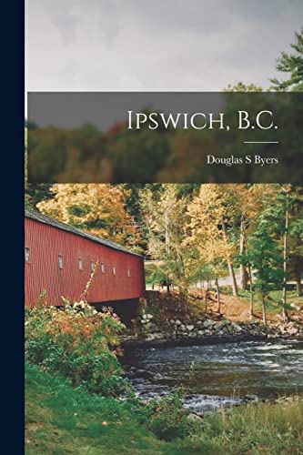 Imagen de archivo de Ipswich, B.C. a la venta por THE SAINT BOOKSTORE