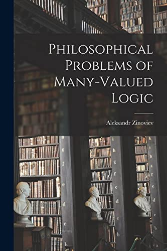 Stock image for Philosophical Problems of Many-valued Logic for sale by GreatBookPrices