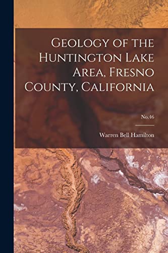 Imagen de archivo de Geology of the Huntington Lake Area, Fresno County, California; No.46 a la venta por GreatBookPrices