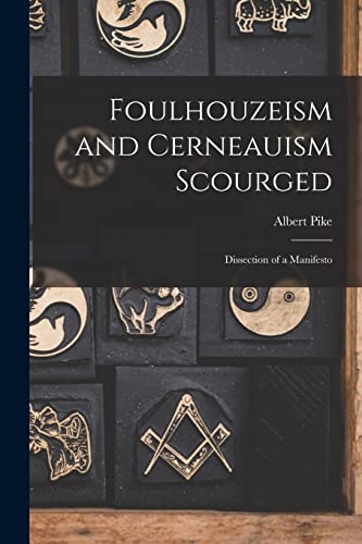 Imagen de archivo de Foulhouzeism and Cerneauism Scourged : Dissection of a Manifesto a la venta por GreatBookPrices