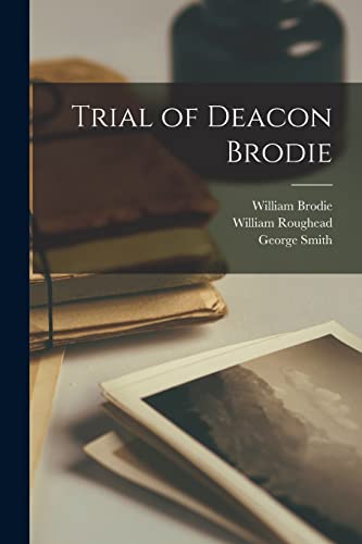 Stock image for Trial of Deacon Brodie [microform] for sale by Lucky's Textbooks