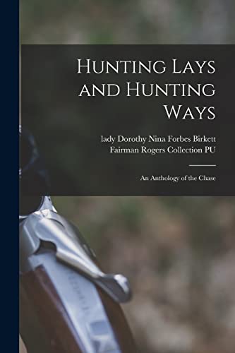 Imagen de archivo de Hunting Lays and Hunting Ways: an Anthology of the Chase a la venta por THE SAINT BOOKSTORE
