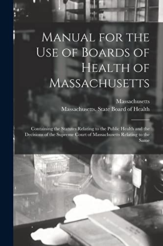 Stock image for Manual for the Use of Boards of Health of Massachusetts for sale by PBShop.store US