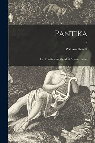 Imagen de archivo de Pantika: or, Traditions of the Most Ancient Times; 2 a la venta por Lucky's Textbooks