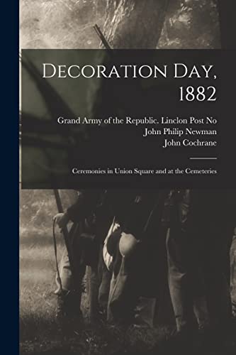 9781014605832: Decoration Day, 1882: Ceremonies in Union Square and at the Cemeteries