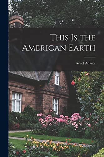 Stock image for This is the American Earth for sale by GreatBookPrices