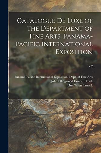 Stock image for Catalogue De Luxe of the Department of Fine Arts, Panama-Pacific International Exposition; v.2 for sale by Lucky's Textbooks