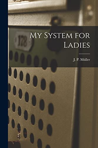 Imagen de archivo de My System for Ladies a la venta por THE SAINT BOOKSTORE