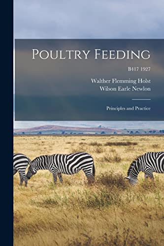 Imagen de archivo de Poultry Feeding: Principles and Practice; B417 1927 a la venta por Lucky's Textbooks