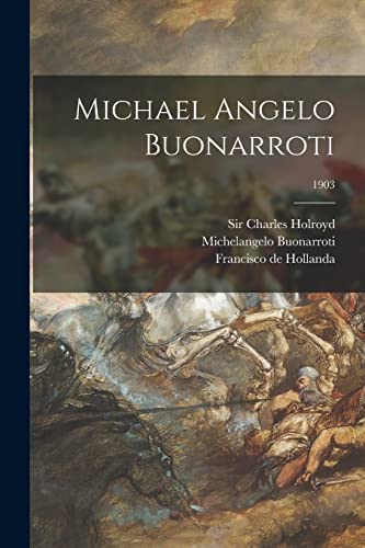 Stock image for Michael Angelo Buonarroti; 1903 for sale by Lucky's Textbooks