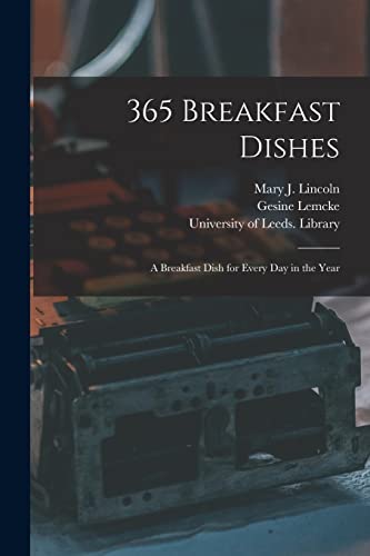 Stock image for 365 Breakfast Dishes : a Breakfast Dish for Every Day in the Year for sale by Ria Christie Collections