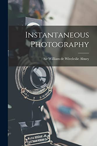 Stock image for Instantaneous Photography for sale by THE SAINT BOOKSTORE