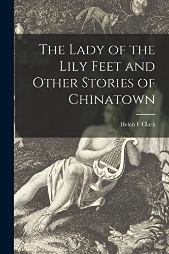 Imagen de archivo de The Lady of the Lily Feet and Other Stories of Chinatown a la venta por Lucky's Textbooks
