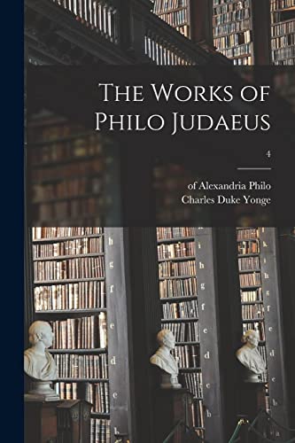 Beispielbild fr The Works of Philo Judaeus; 4 zum Verkauf von Lucky's Textbooks