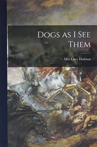Beispielbild fr Dogs as I See Them zum Verkauf von GreatBookPrices