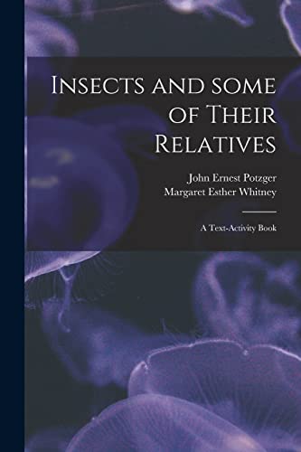 9781014635822: Insects and Some of Their Relatives: a Text-activity Book