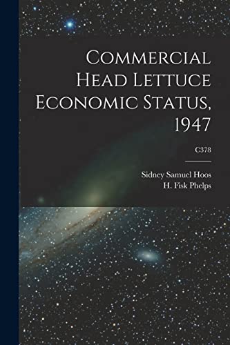 Beispielbild fr Commercial Head Lettuce Economic Status, 1947; C378 zum Verkauf von THE SAINT BOOKSTORE