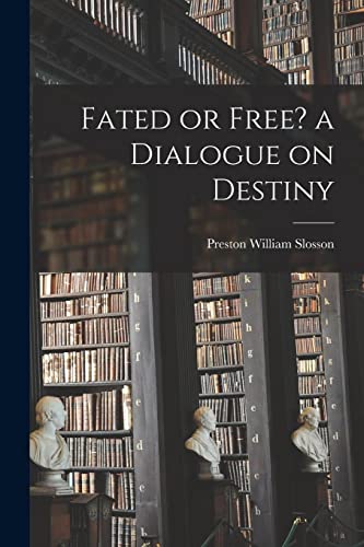 Stock image for Fated or Free? a Dialogue on Destiny for sale by Lucky's Textbooks