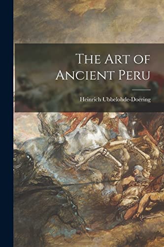 Stock image for The Art of Ancient Peru for sale by GreatBookPrices