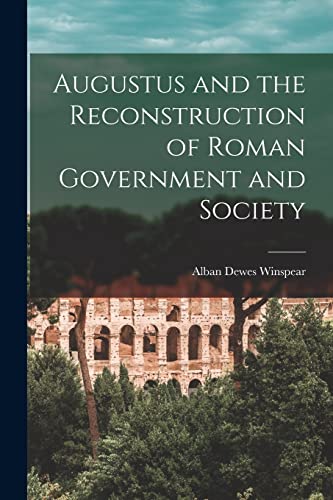 Stock image for Augustus and the Reconstruction of Roman Government and Society for sale by GreatBookPrices