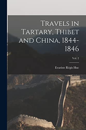 Stock image for Travels in Tartary, Thibet and China, 1844-1846; Vol. 2 for sale by Lucky's Textbooks