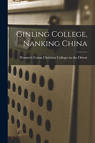 Imagen de archivo de Ginling College, Nanking China a la venta por PBShop.store US
