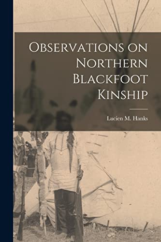 Imagen de archivo de Observations on Northern Blackfoot Kinship a la venta por GreatBookPrices