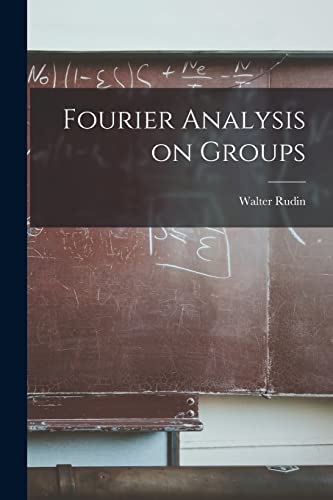 9781014646781: Fourier Analysis on Groups