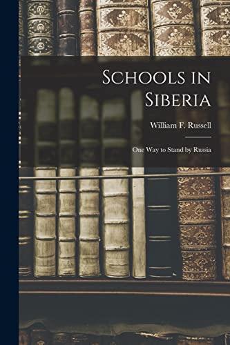 Imagen de archivo de Schools in Siberia : One Way to Stand by Russia a la venta por Ria Christie Collections