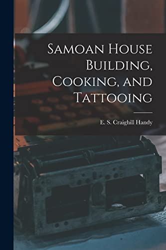Stock image for Samoan House Building; Cooking; and Tattooing for sale by Ria Christie Collections
