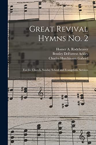 Stock image for Great Revival Hymns No. 2 : for the Church; Sunday School and Evangelistic Services for sale by Ria Christie Collections