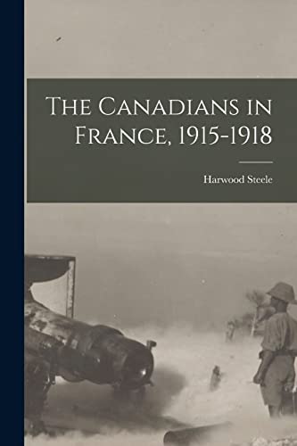 Stock image for The Canadians in France, 1915-1918 [microform] for sale by Lucky's Textbooks