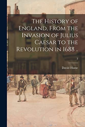9781014659354: The History of England, From the Invasion of Julius Caesar to the Revolution in 1688 ..; 3