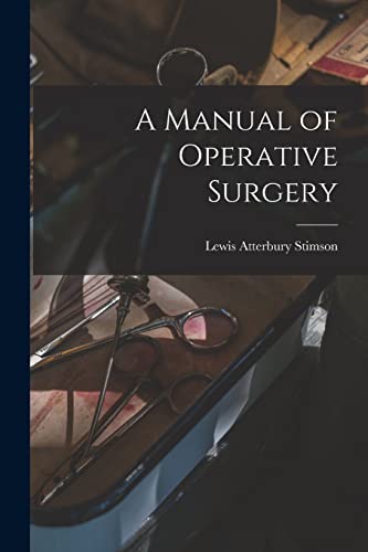 9781014664204: A Manual of Operative Surgery [electronic Resource]