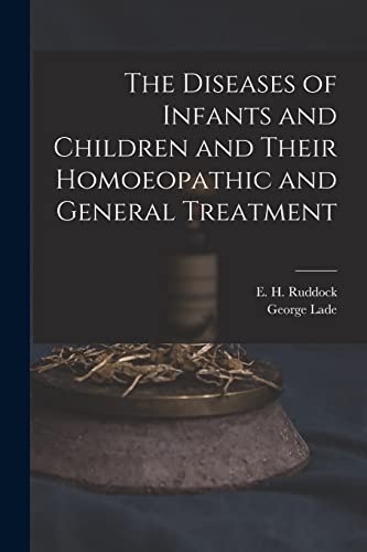 9781014665874: The Diseases of Infants and Children and Their Homoeopathic and General Treatment