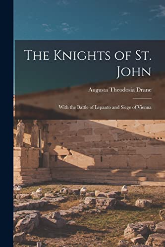 Stock image for The Knights of St. John: With the Battle of Lepanto and Siege of Vienna for sale by Lucky's Textbooks