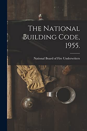 Stock image for National Building Code: 1955, Golden Anniversary Edition for sale by Hippo Books