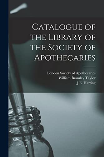Stock image for Catalogue of the Library of the Society of Apothecaries for sale by PBShop.store US