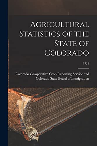Stock image for Agricultural Statistics of the State of Colorado; 1928 for sale by Lucky's Textbooks