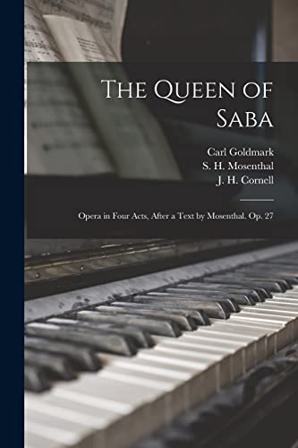 9781014675453: The Queen of Saba; Opera in Four Acts, After a Text by Mosenthal. Op. 27