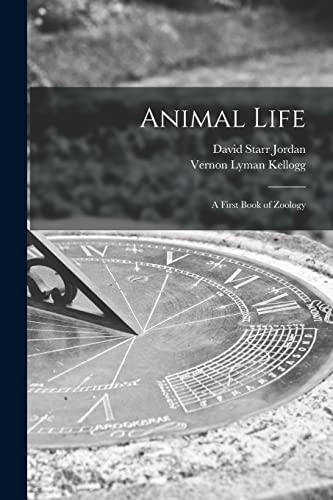 Stock image for Animal Life: A First Book of Zoology for sale by Lucky's Textbooks